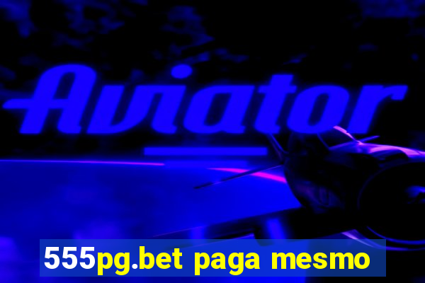 555pg.bet paga mesmo